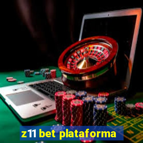 z11 bet plataforma